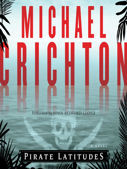 Title details for Pirate Latitudes by Michael Crichton - Wait list